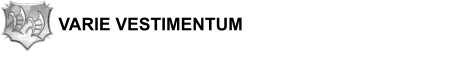 VARIE VESTIMENTUM . . . denn für den ersten Eindruck gibt es keine zweite Chance!